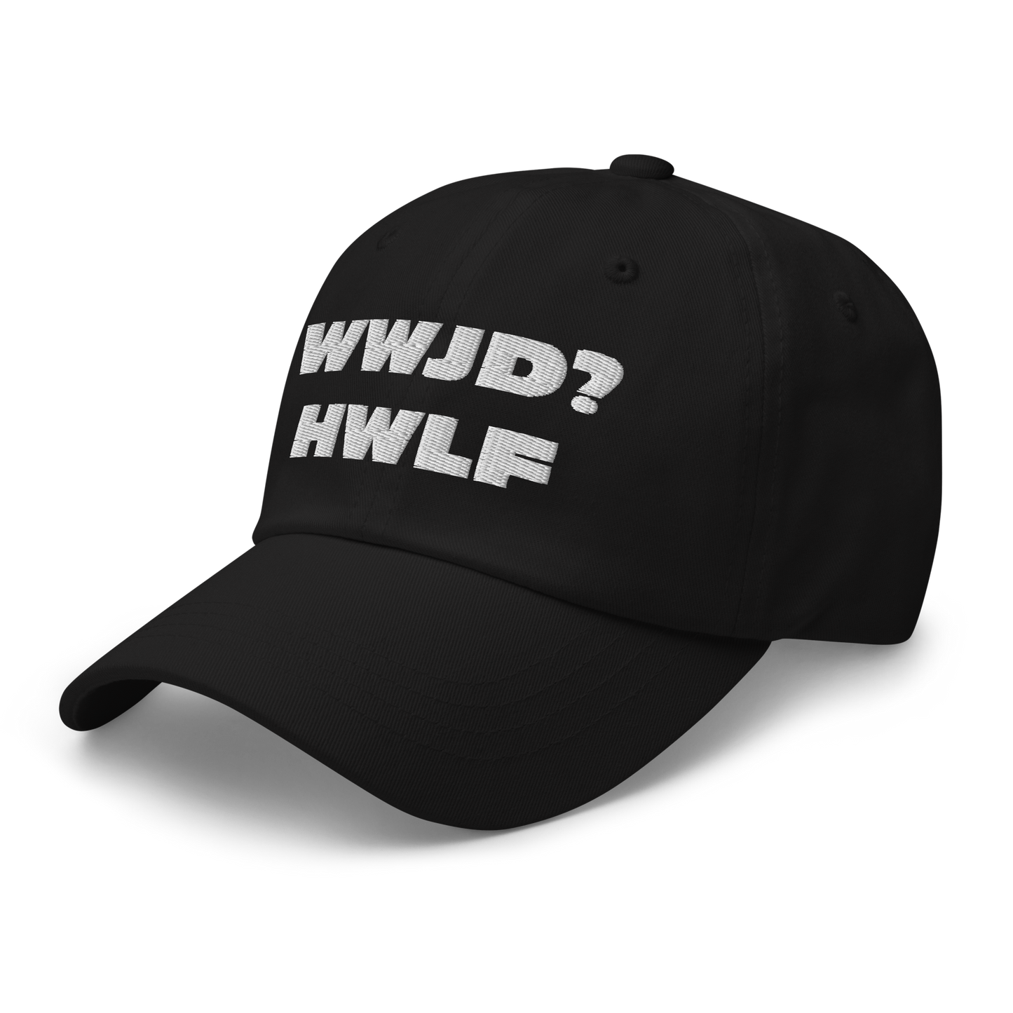 Dad Hat – WWJD? HWLF (11 colors)