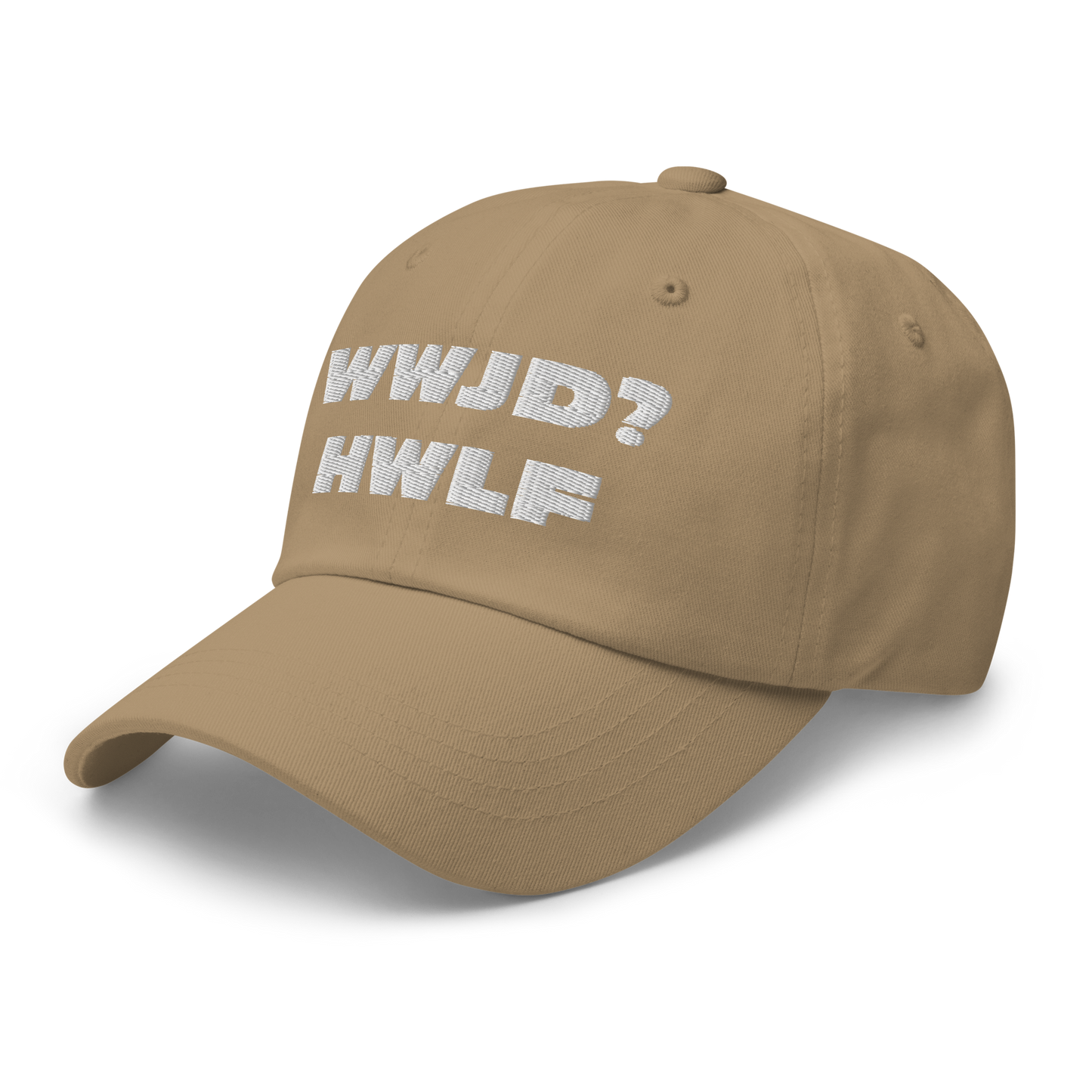 Dad Hat – WWJD? HWLF (11 colors)