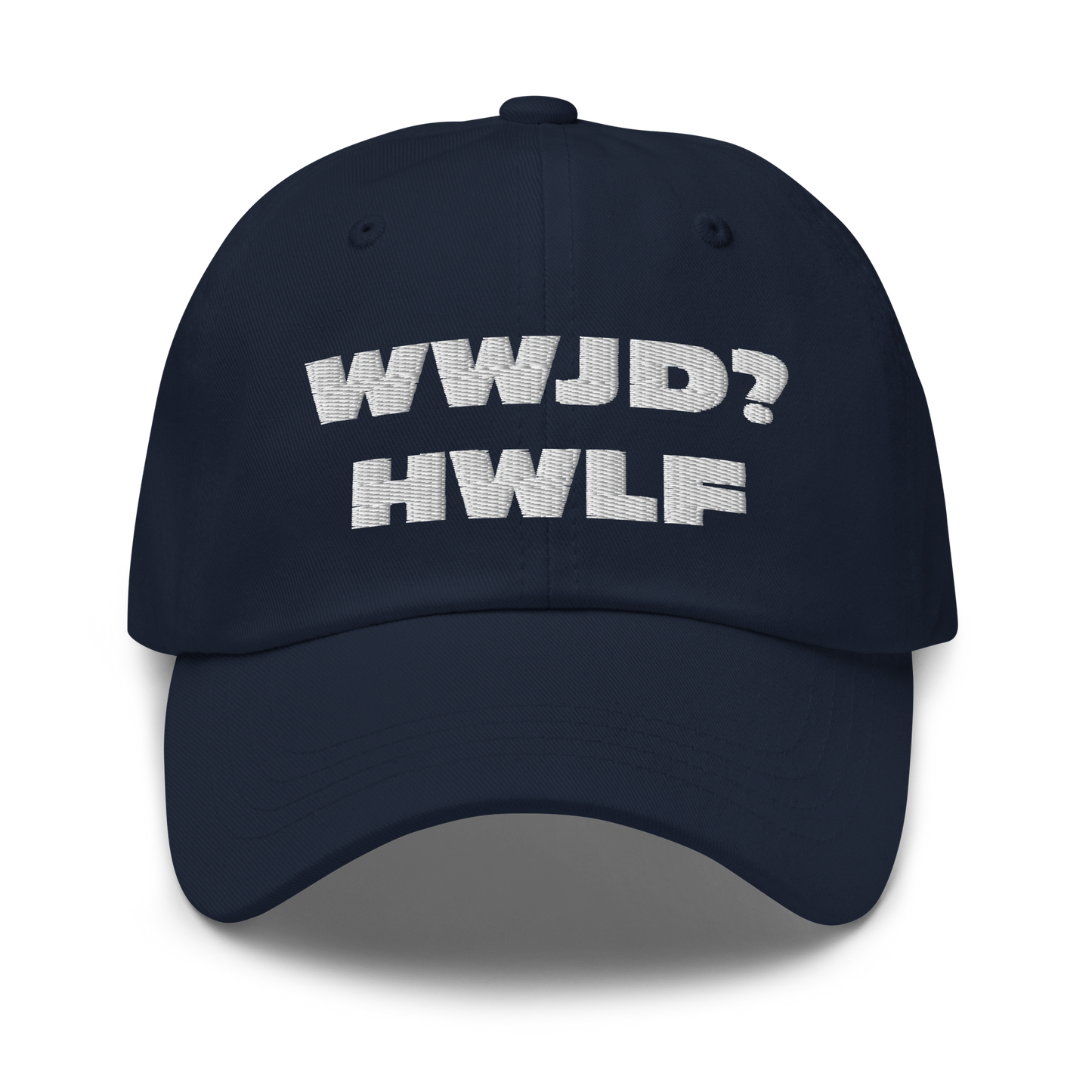 Dad Hat – WWJD? HWLF (11 colors)