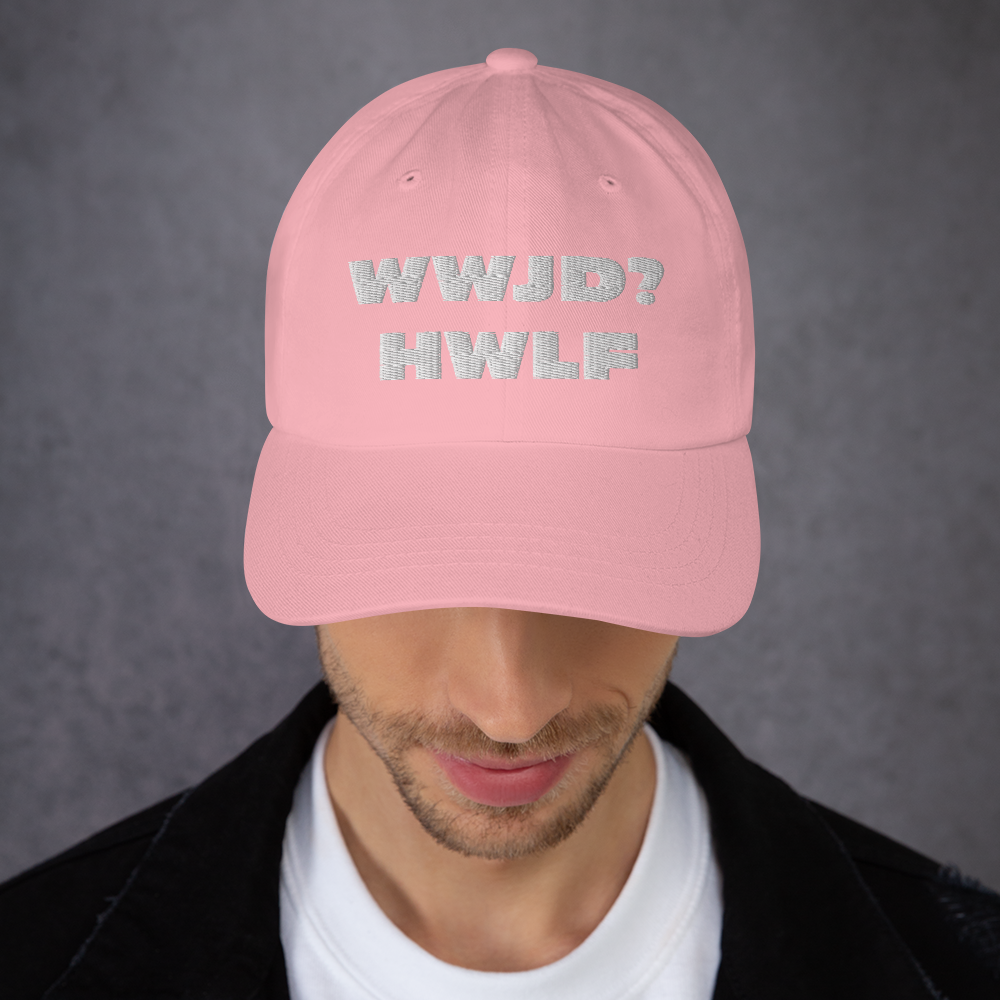 Dad Hat – WWJD? HWLF (11 colors)