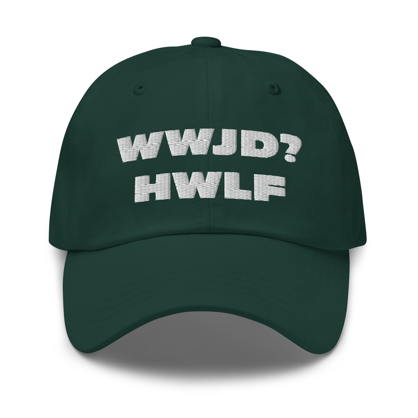Dad Hat – WWJD? HWLF (11 colors)