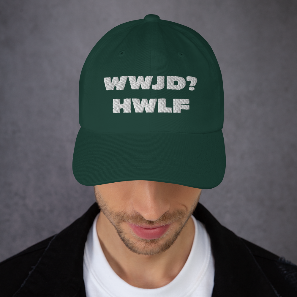 Dad Hat – WWJD? HWLF (11 colors)