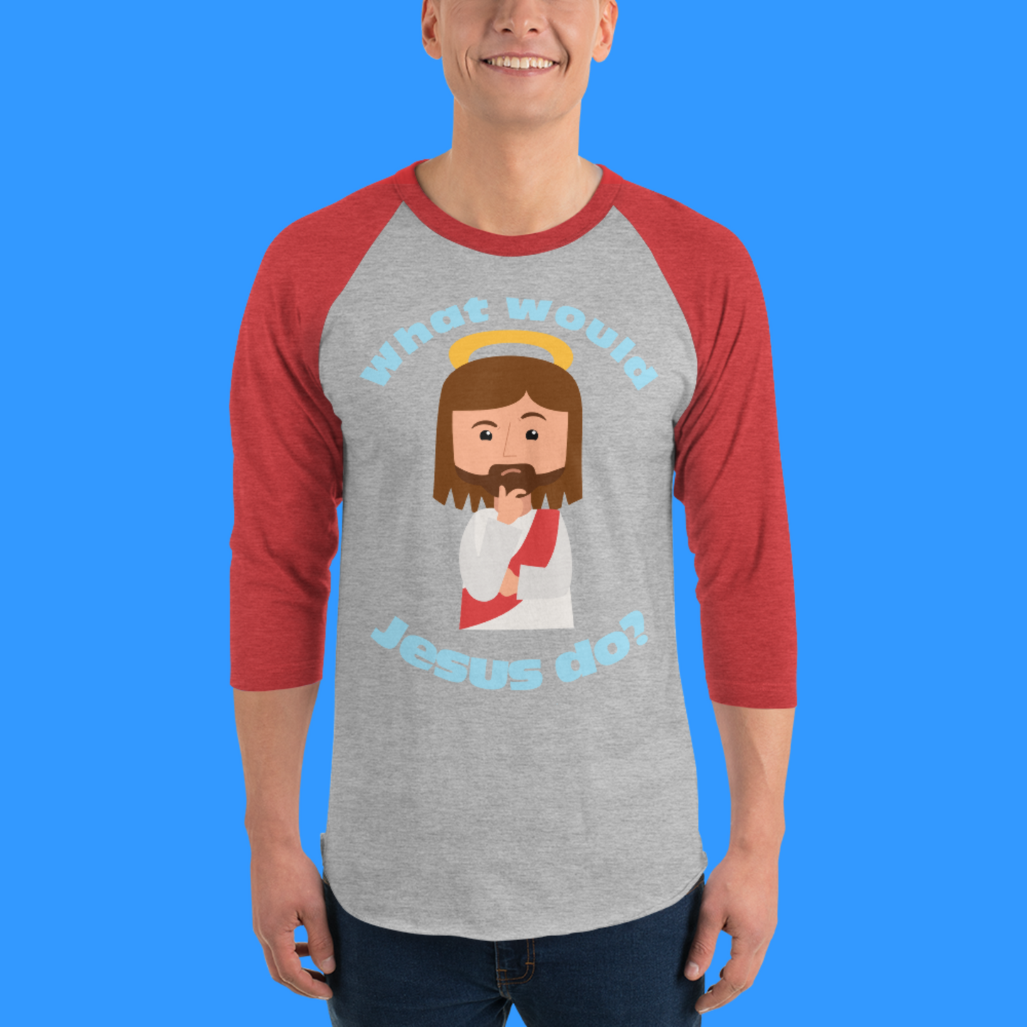 3/4 Sleeve Raglan Shirt – What would Jesus do? (five variations)