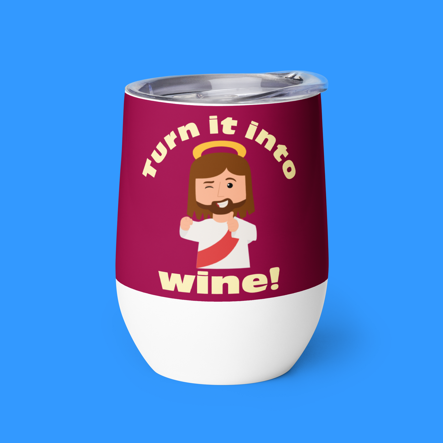 Red/White Wine Tumbler – What would Jesus do? Turn it into wine! (12oz)