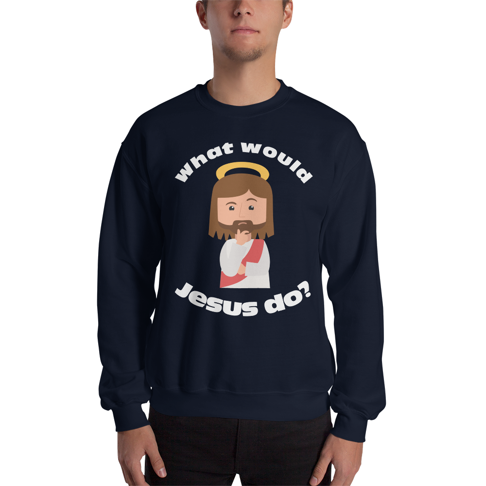 Unisex Sweatshirt – What would Jesus do? (12 colors)