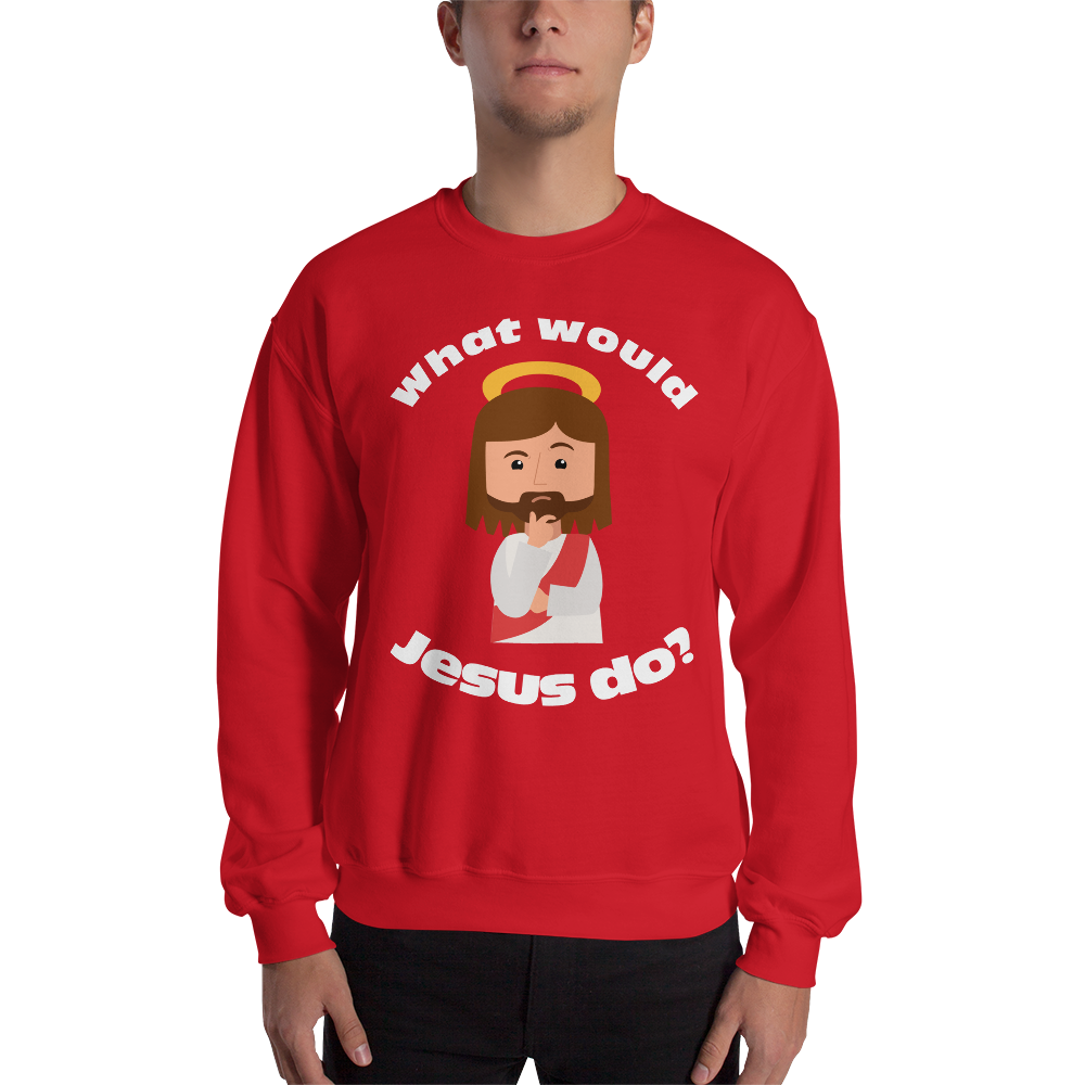 Unisex Sweatshirt – What would Jesus do? (12 colors)