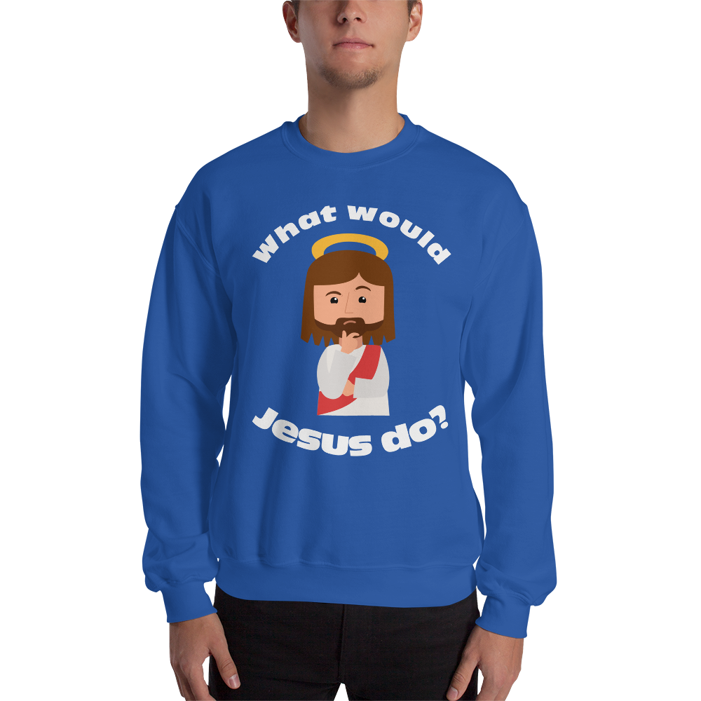 Unisex Sweatshirt – What would Jesus do? (12 colors)