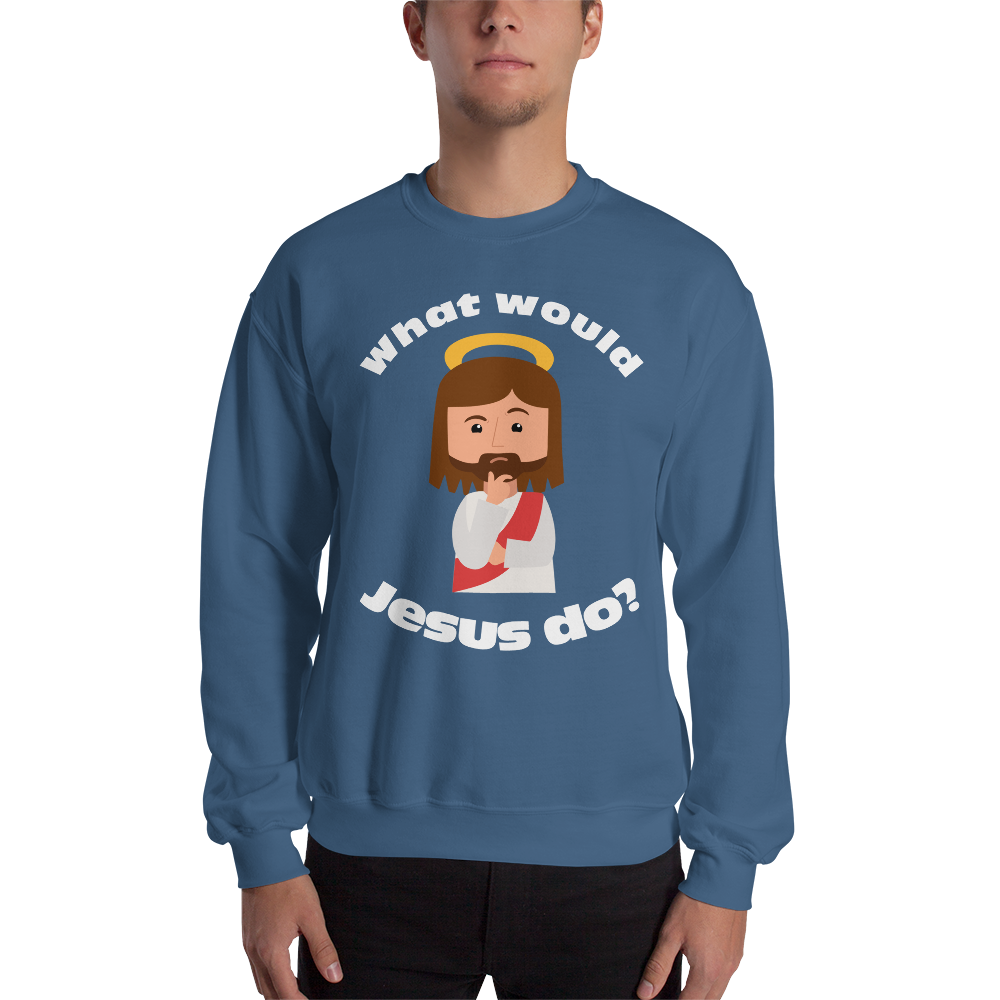 Unisex Sweatshirt – What would Jesus do? (12 colors)