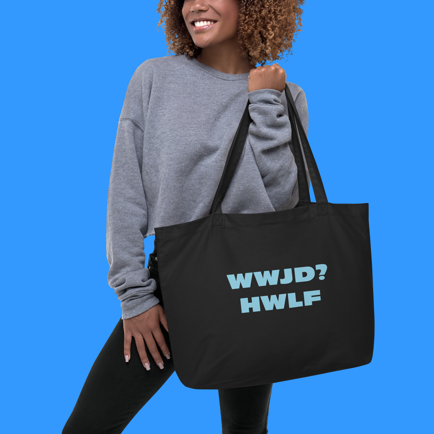 Large Organic Tote Bag – WWJD? HWLF (two colors)