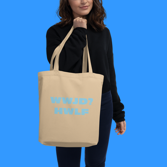 Organic Tote Bag – WWJD? HWLF (two colors)