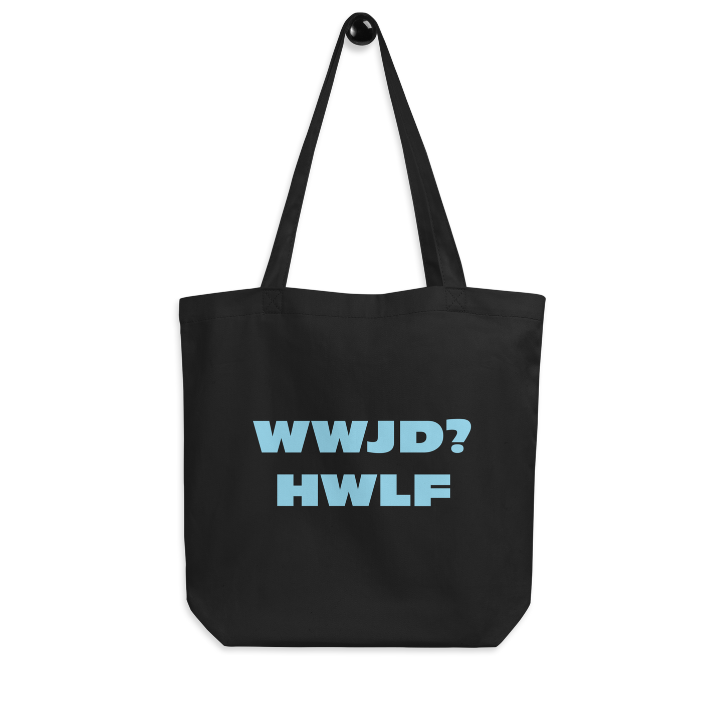 Organic Tote Bag – WWJD? HWLF (two colors)