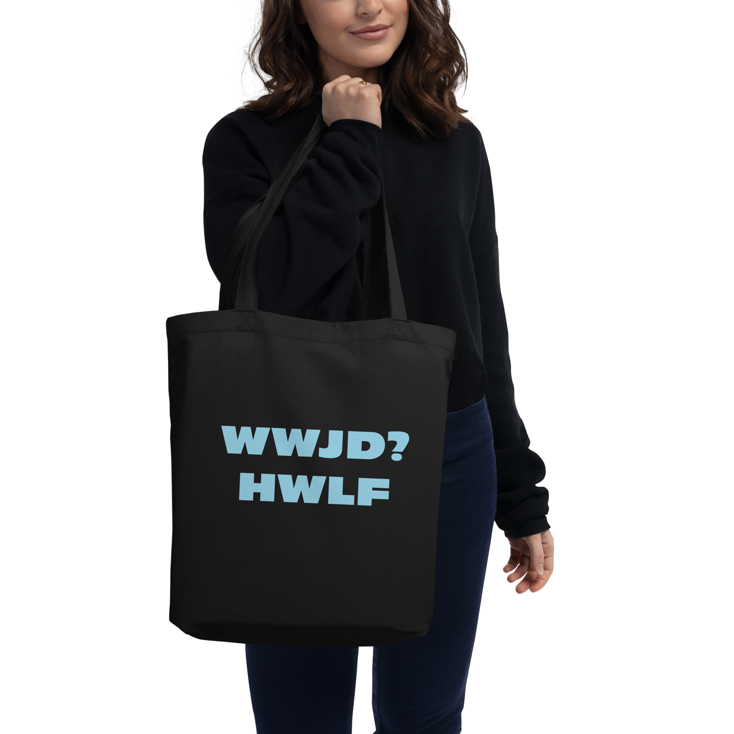 Organic Tote Bag – WWJD? HWLF (two colors)