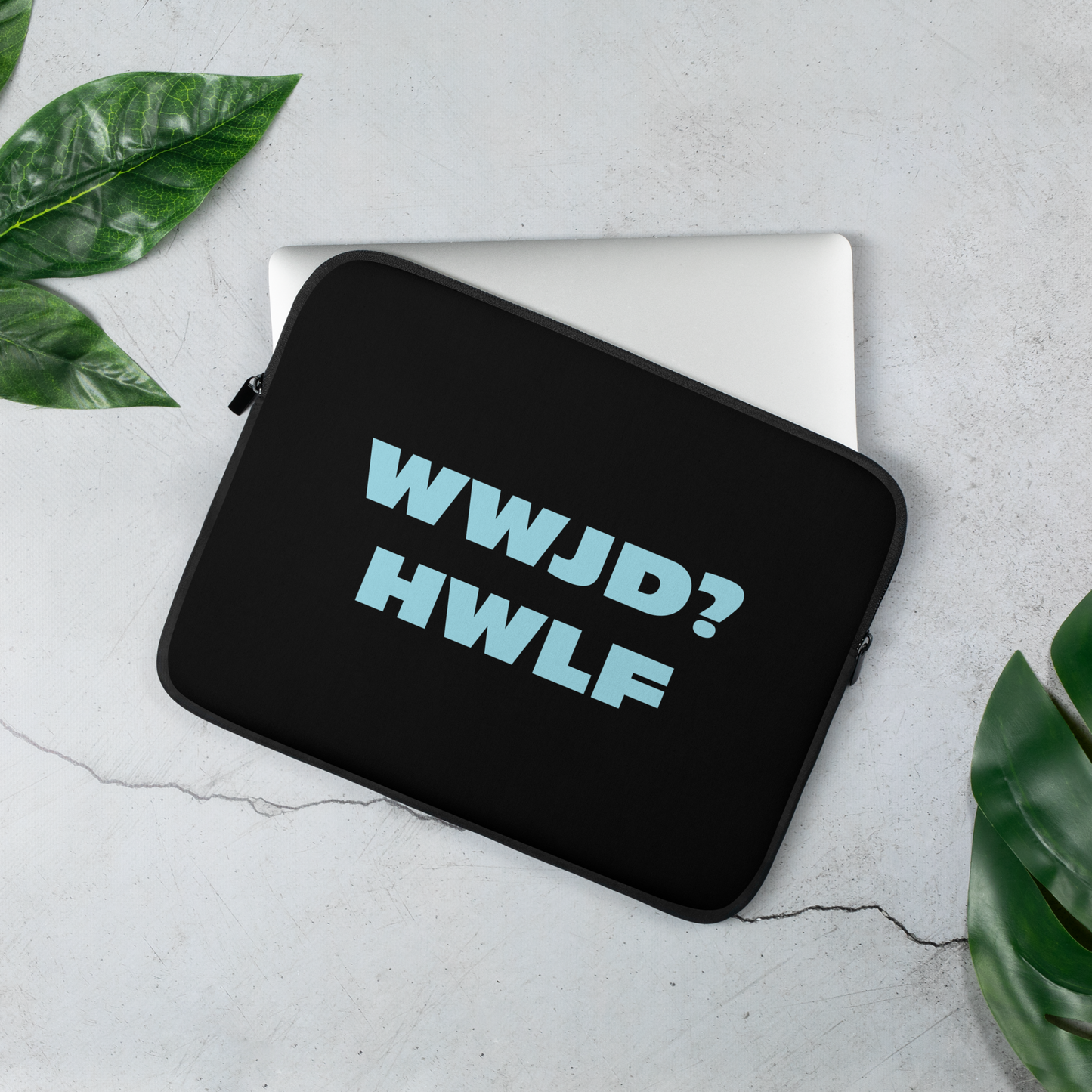 Laptop Sleeve – WWJD? HWLF (two sizes)