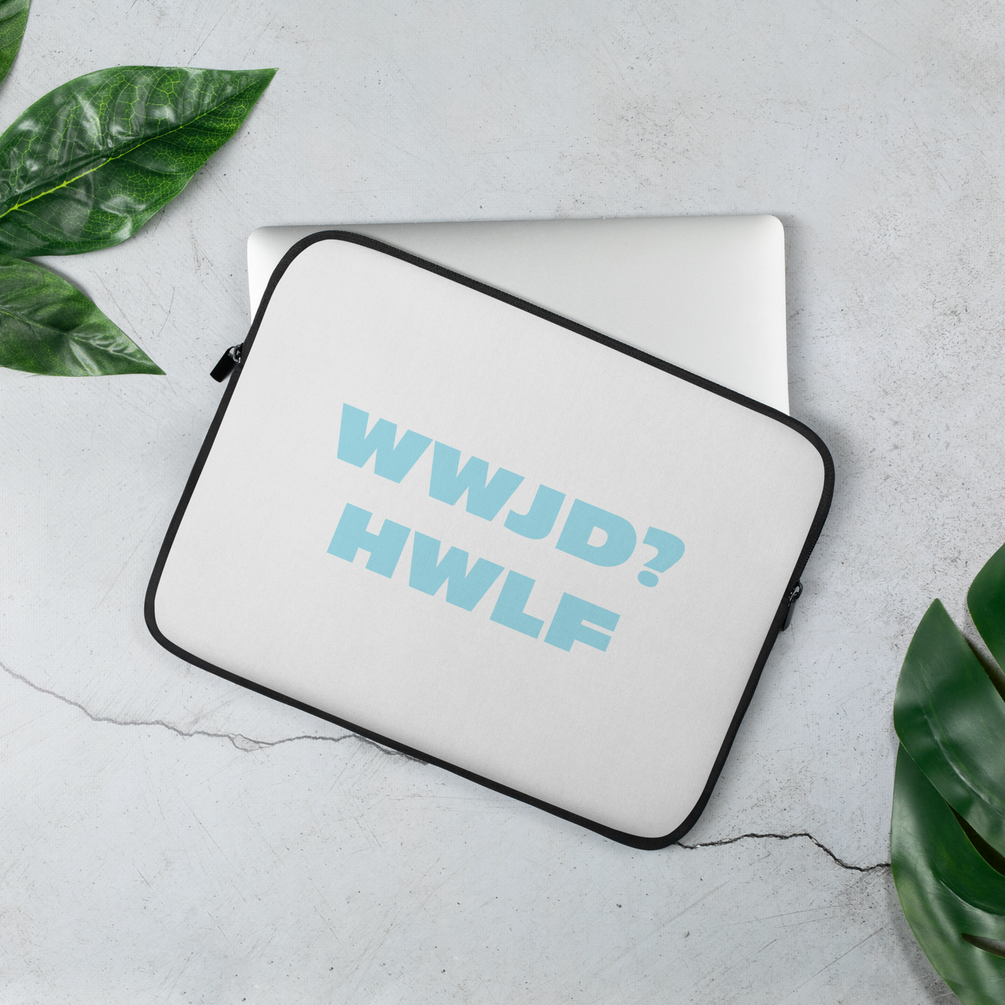 Laptop Sleeve – WWJD? HWLF (two sizes)