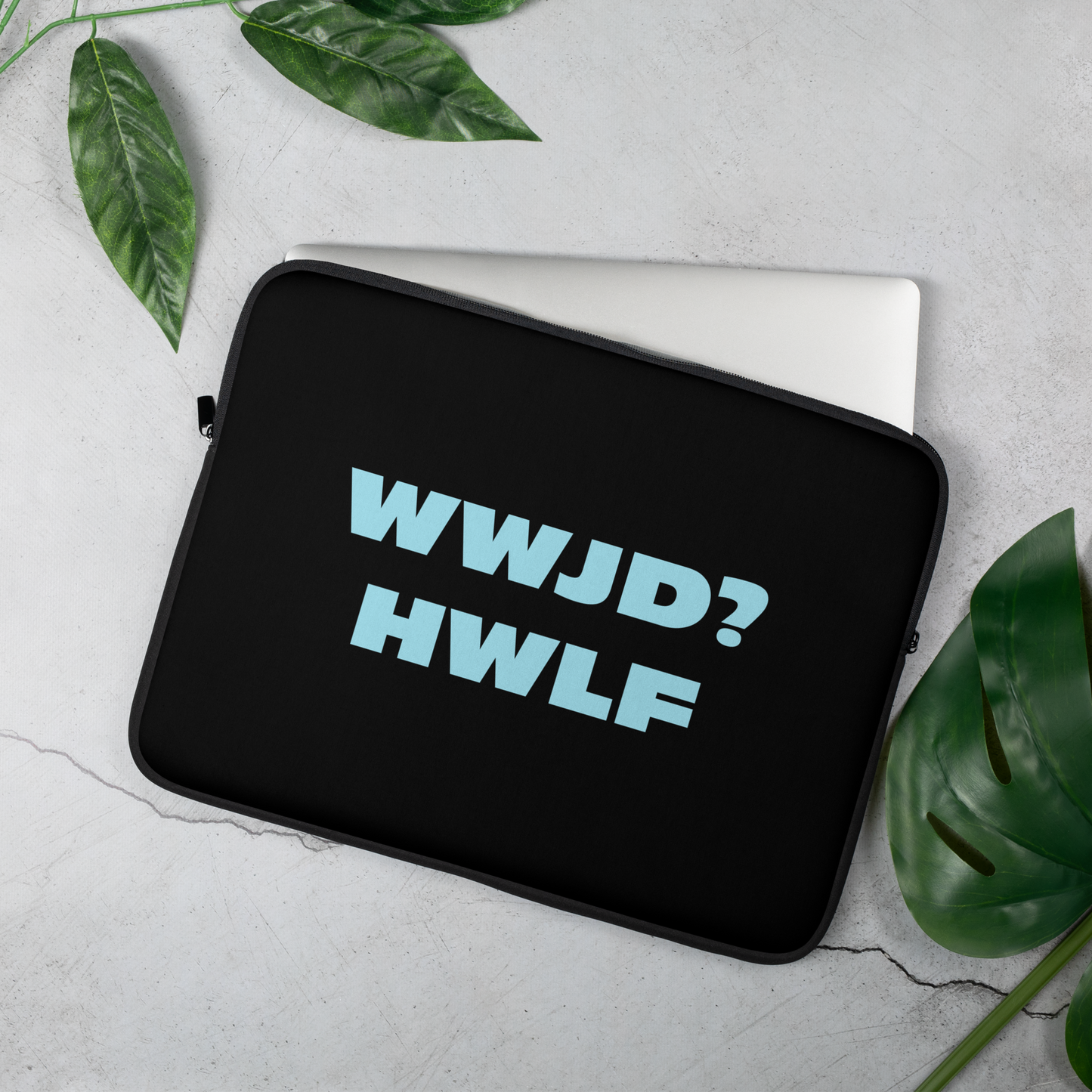 Laptop Sleeve – WWJD? HWLF (two sizes)