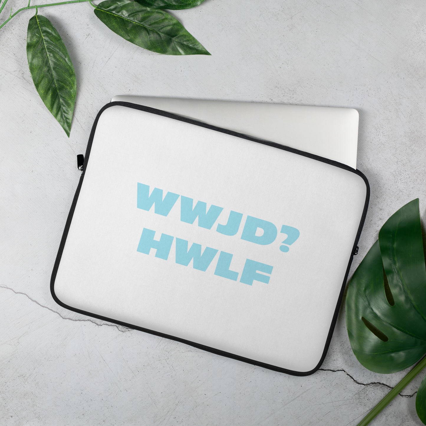 Laptop Sleeve – WWJD? HWLF (two sizes)