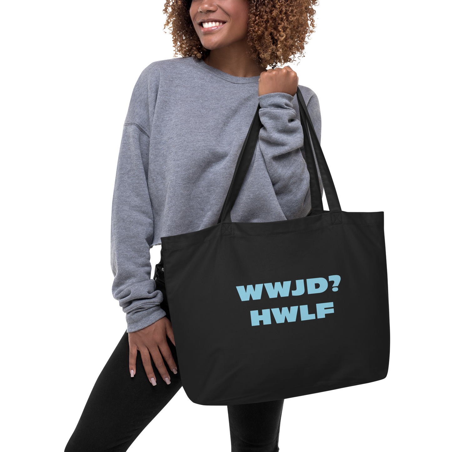 Large Organic Tote Bag – WWJD? HWLF (two colors)