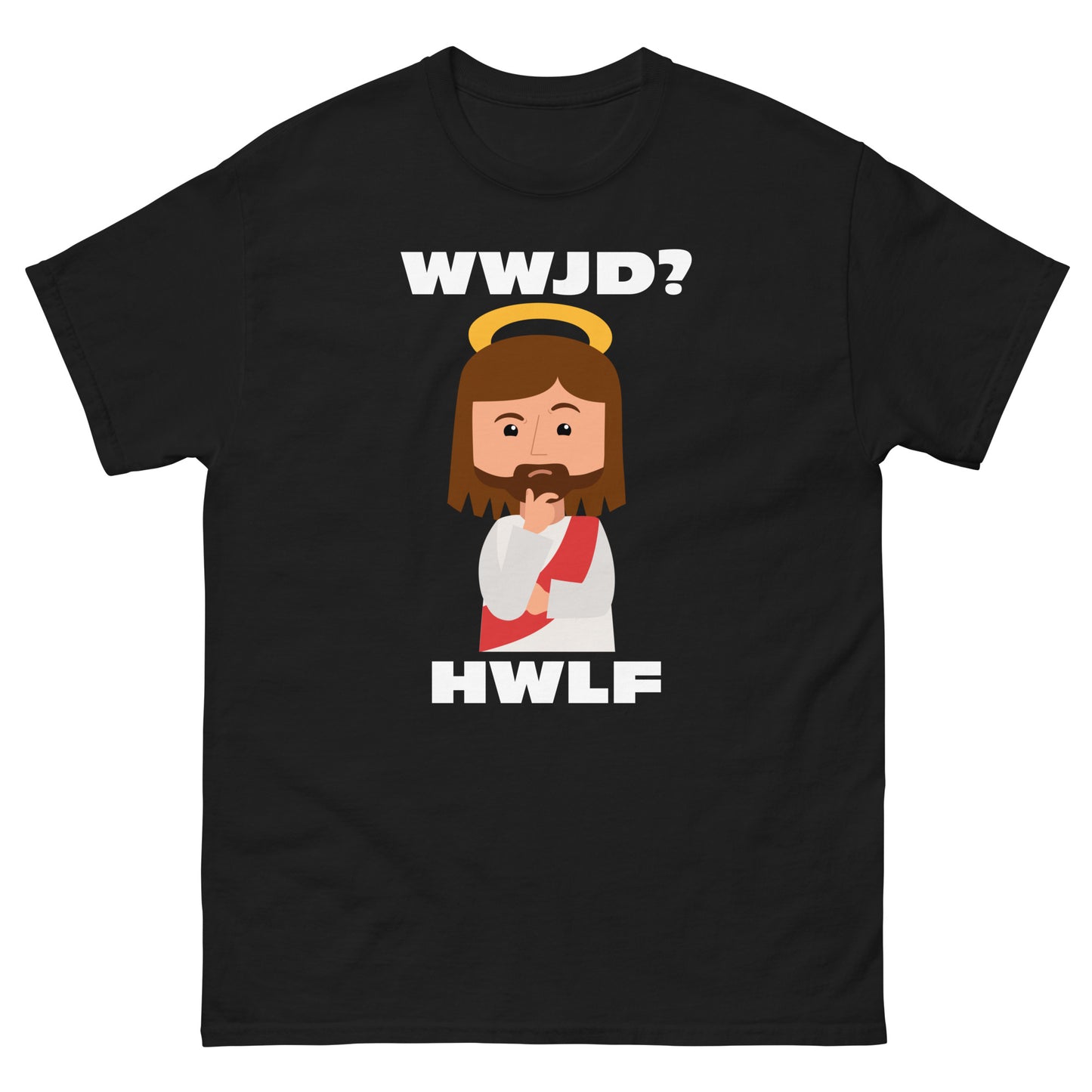 Classic T-Shirt – WWJD? HWLF (14 colors)