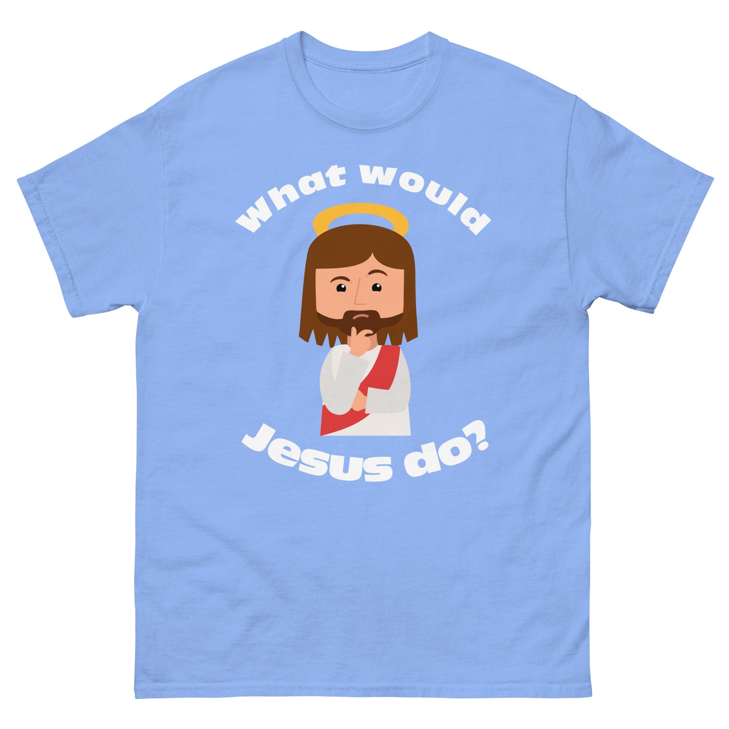 Classic T-Shirt – What would Jesus do? (14 colors)