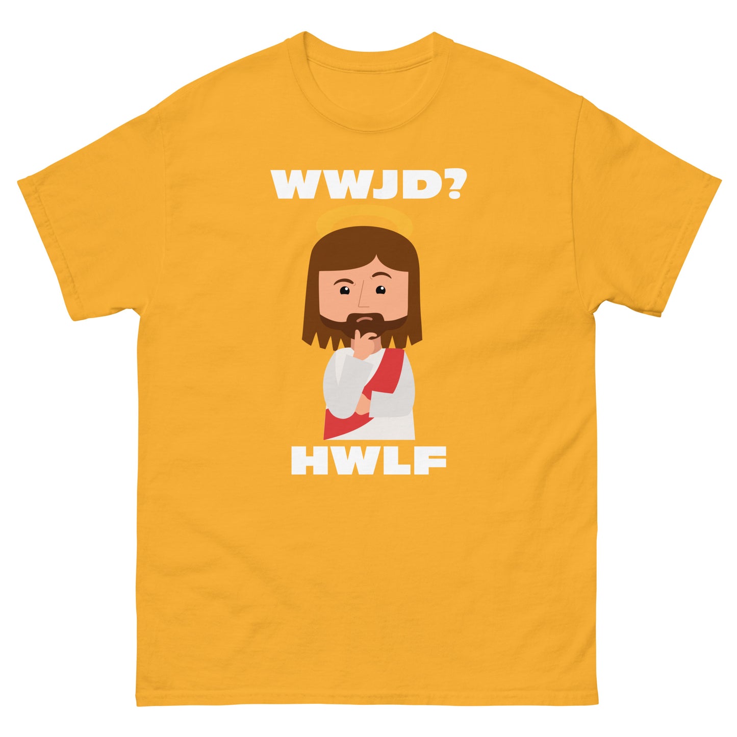 Classic T-Shirt – WWJD? HWLF (14 colors)