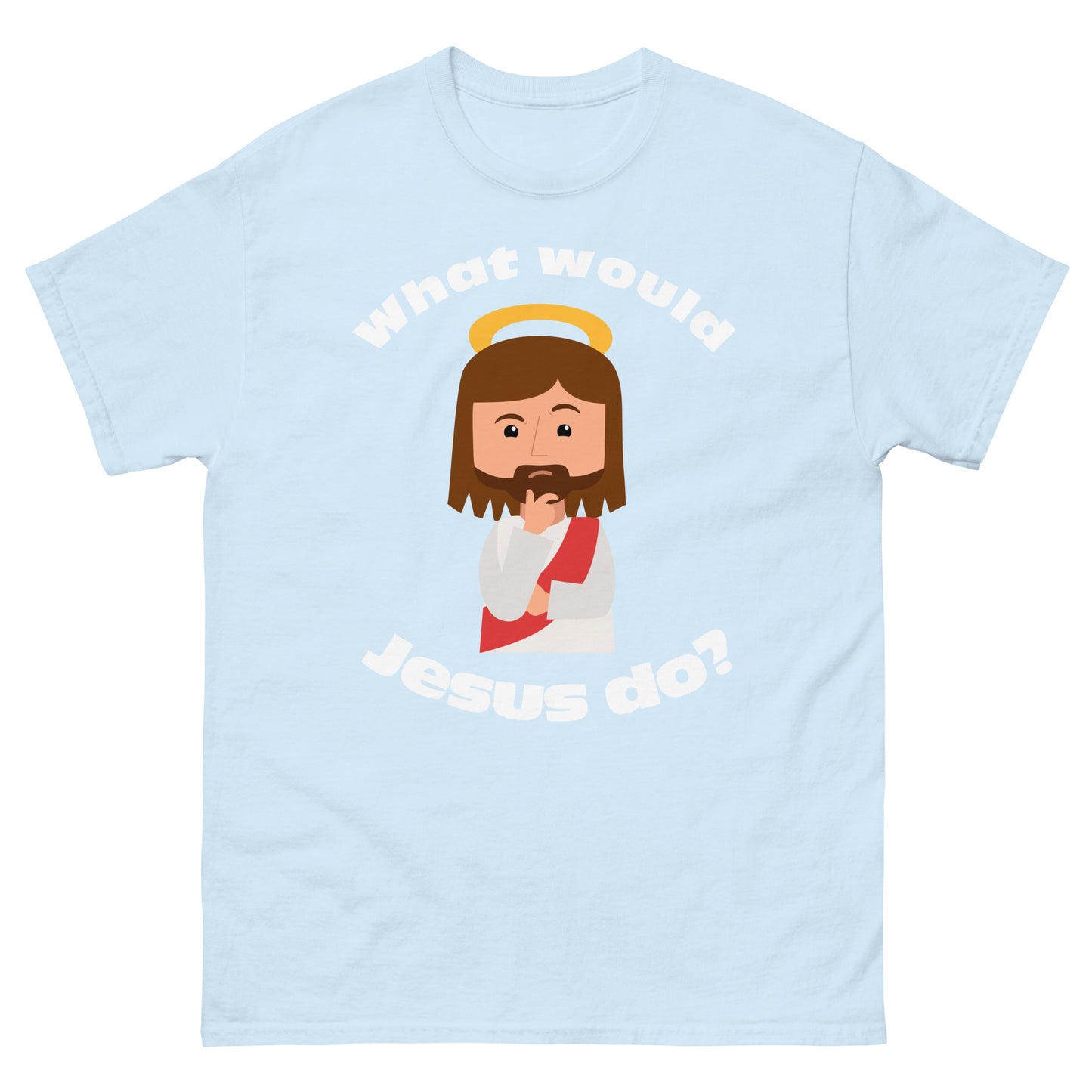 Classic T-Shirt – What would Jesus do? (14 colors)