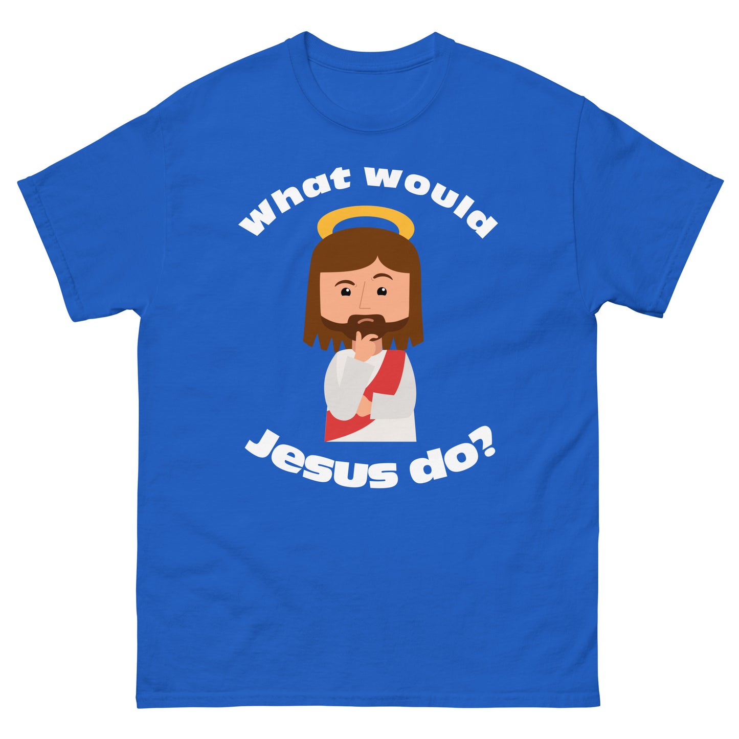 Classic T-Shirt – What would Jesus do? (14 colors)