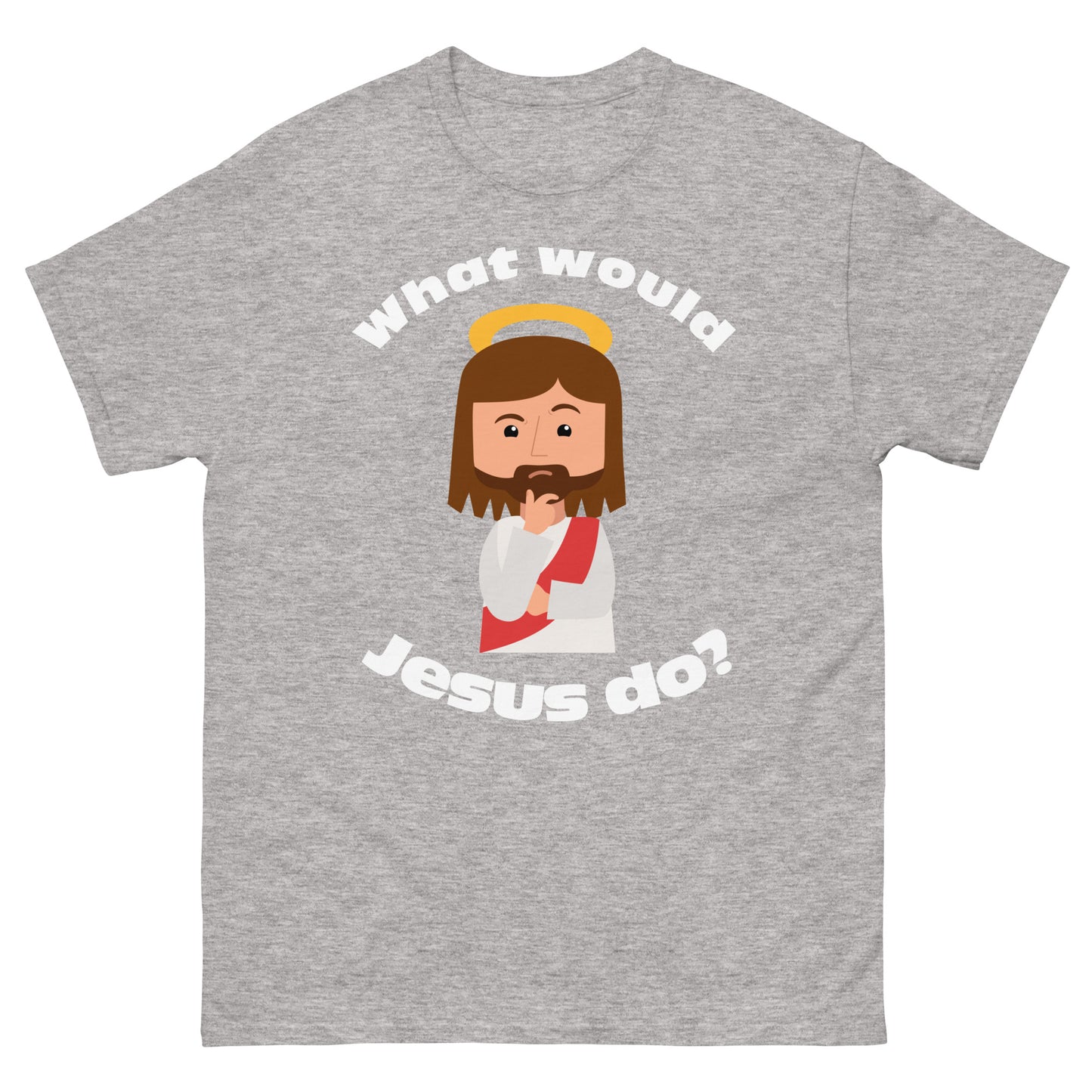 Classic T-Shirt – What would Jesus do? (14 colors)