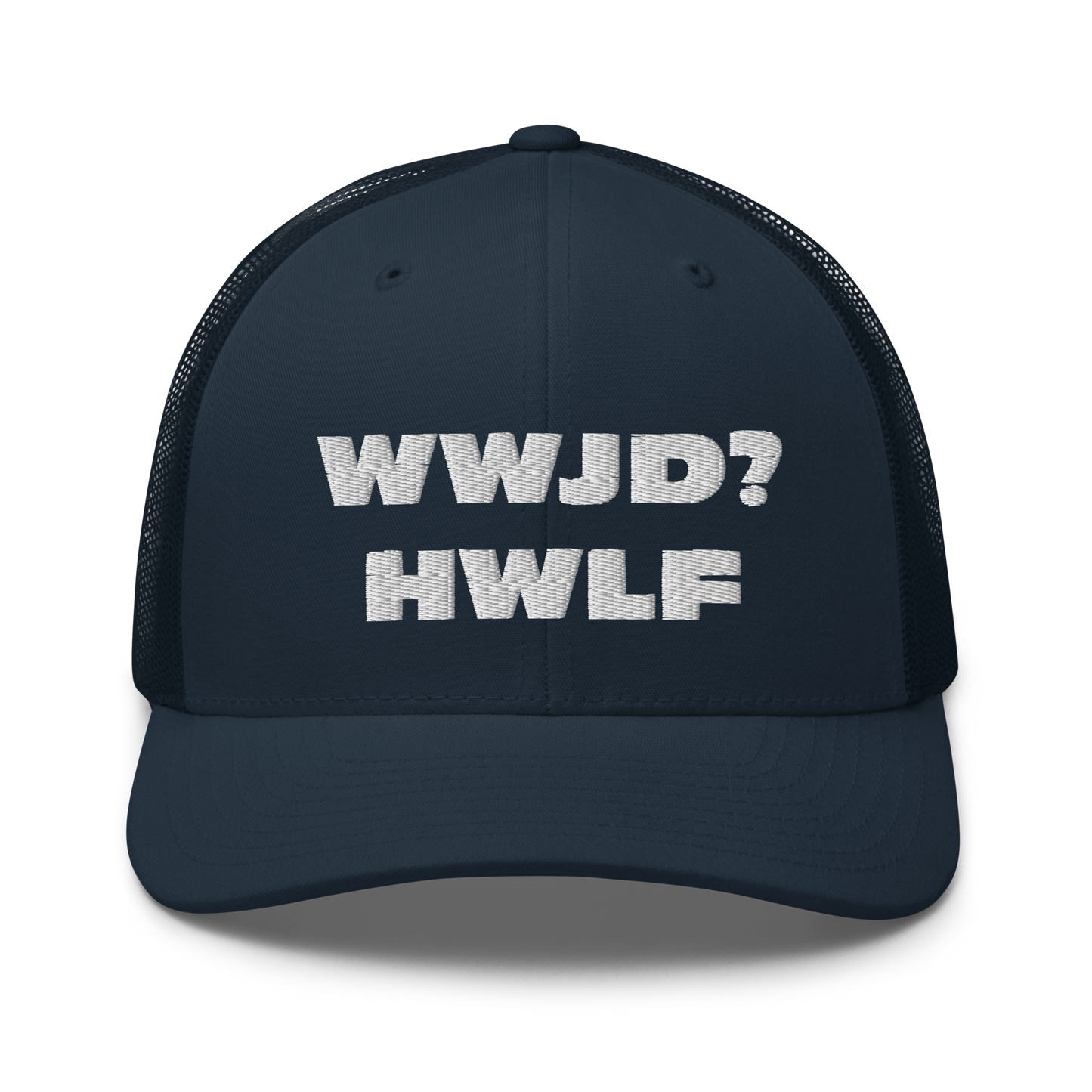 Trucker Cap – WWJD? HWLF (13 variations)