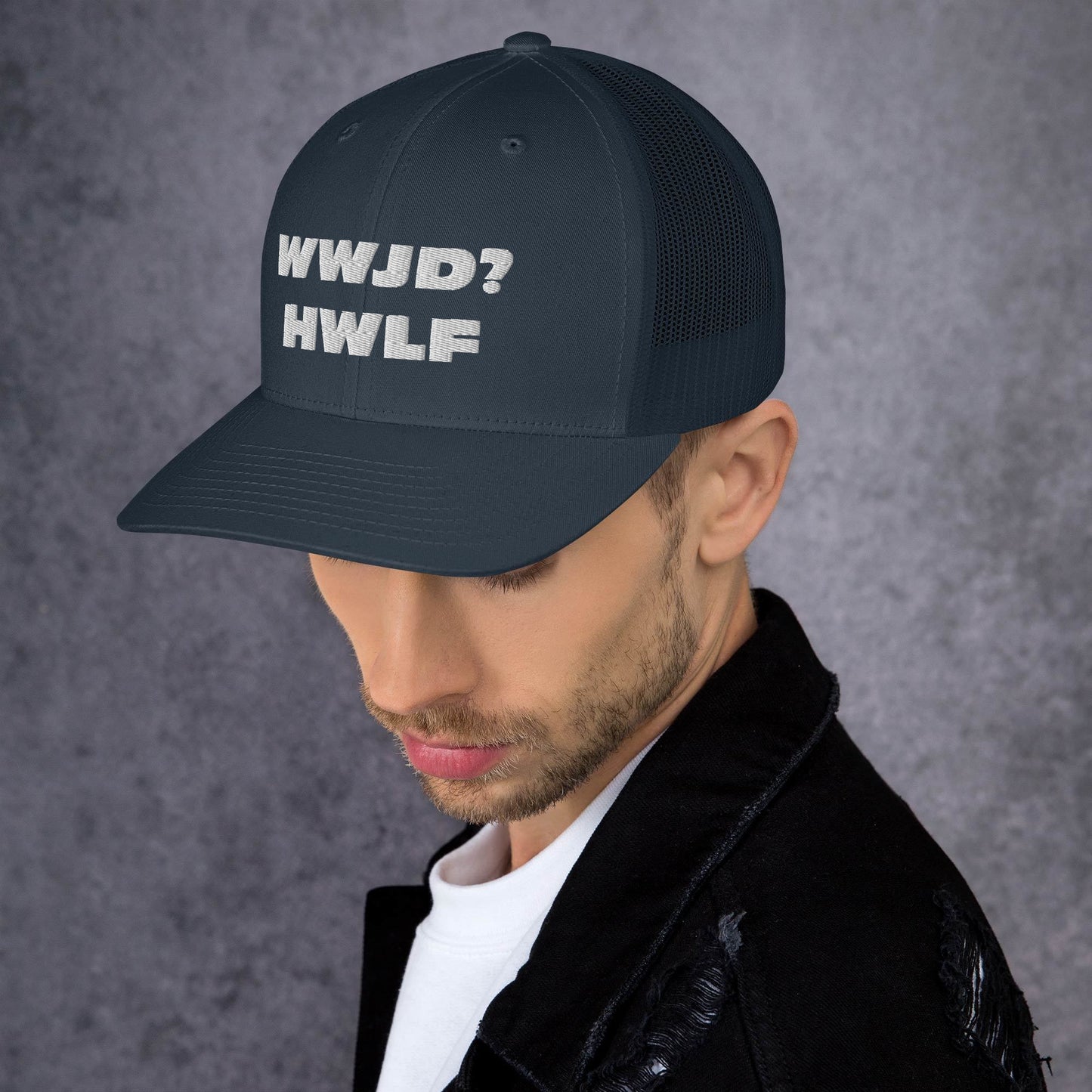 Trucker Cap – WWJD? HWLF (13 variations)