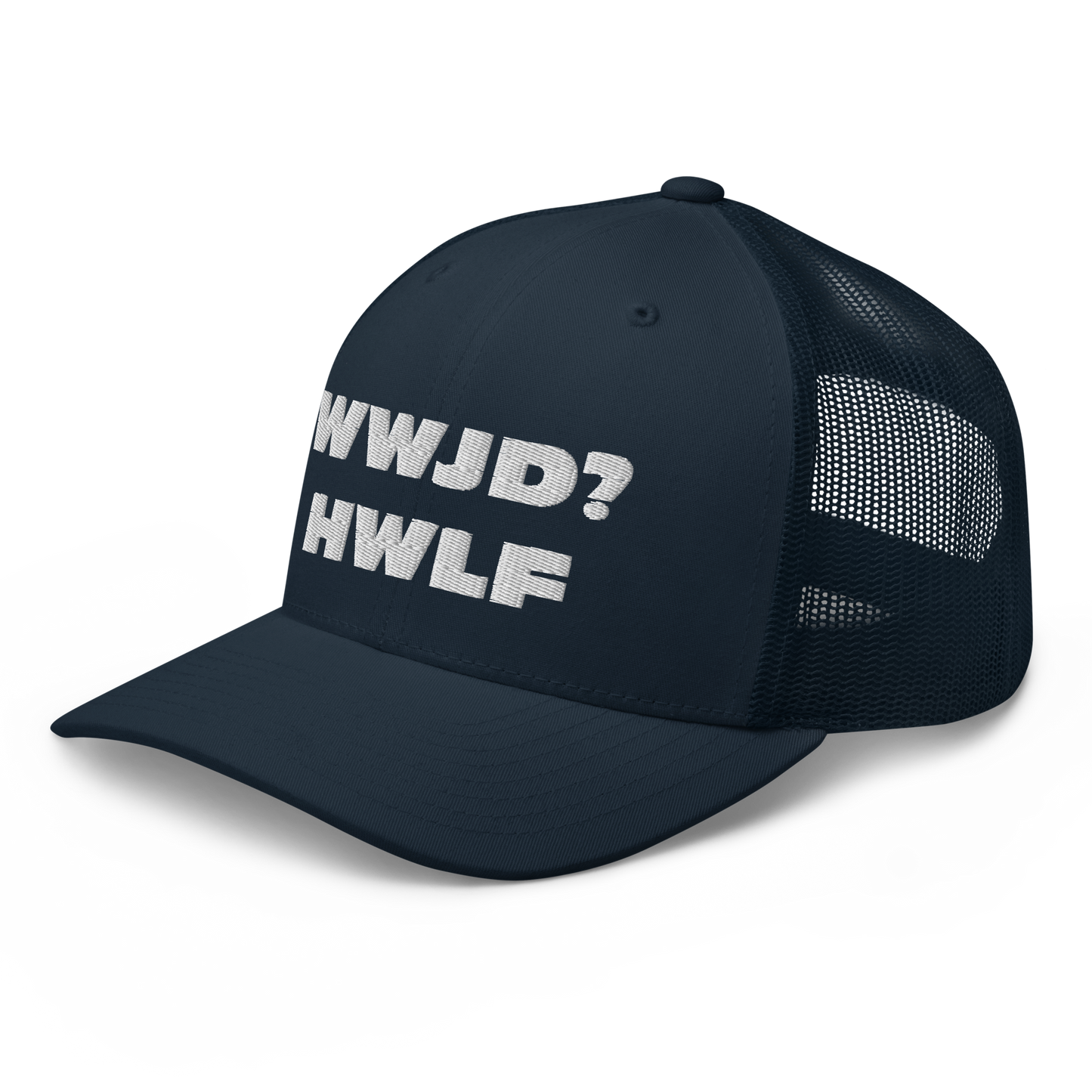 Trucker Cap – WWJD? HWLF (13 variations)