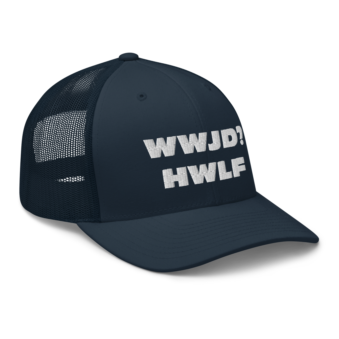 Trucker Cap – WWJD? HWLF (13 variations)