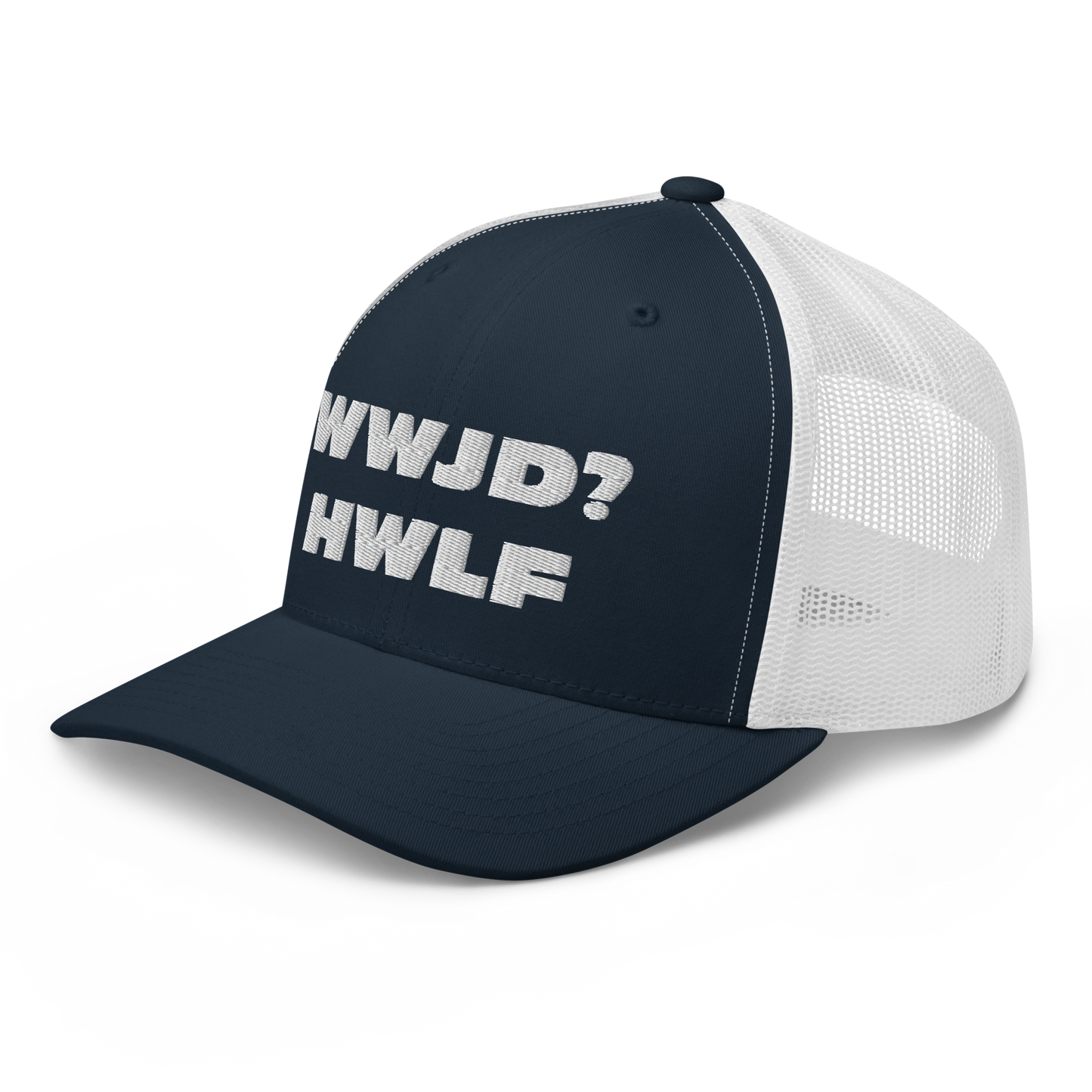 Trucker Cap – WWJD? HWLF (13 variations)