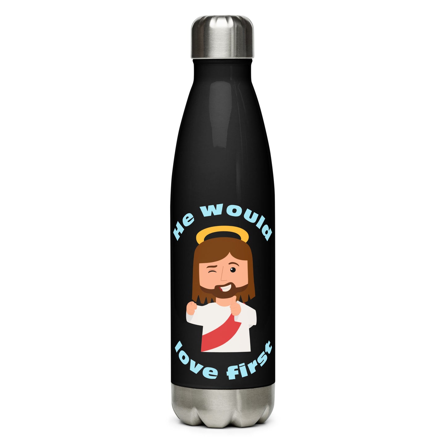 Stainless Steel Water Bottle – What would Jesus do? He would love first (17oz)