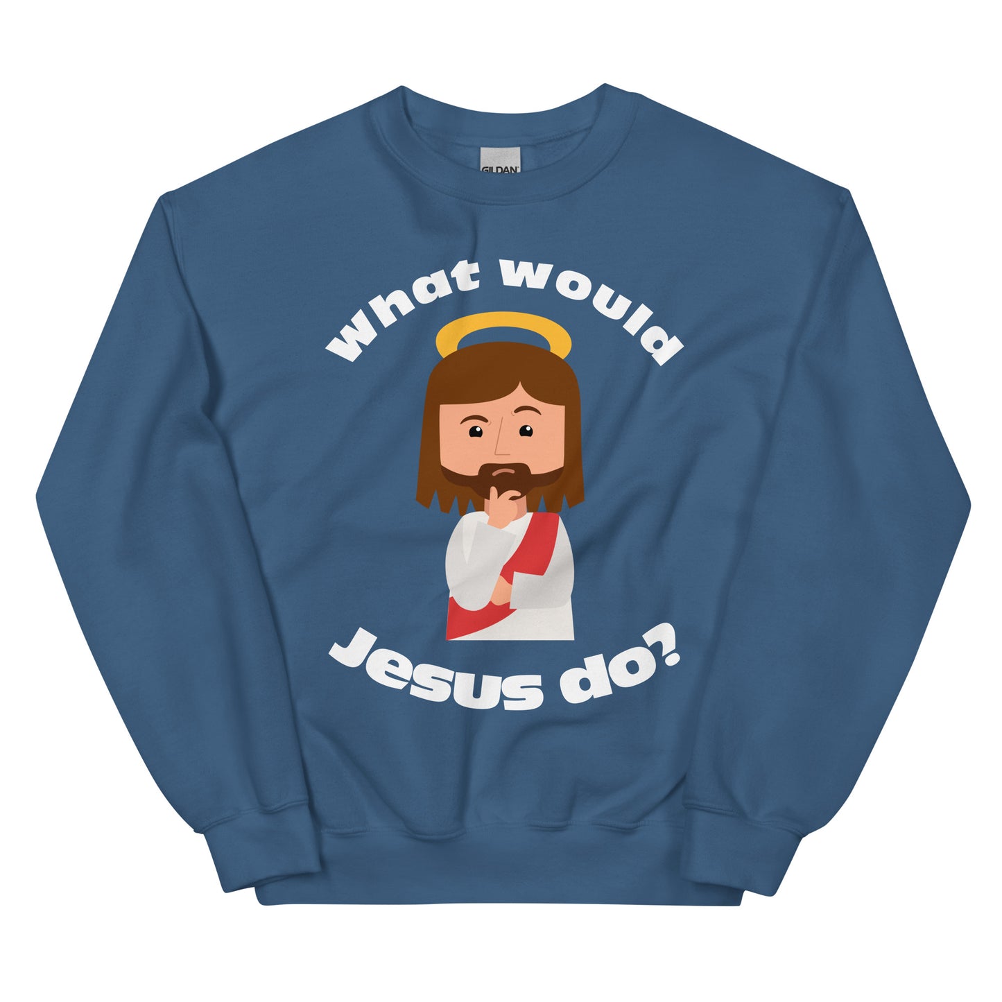 Unisex Sweatshirt – What would Jesus do? (12 colors)