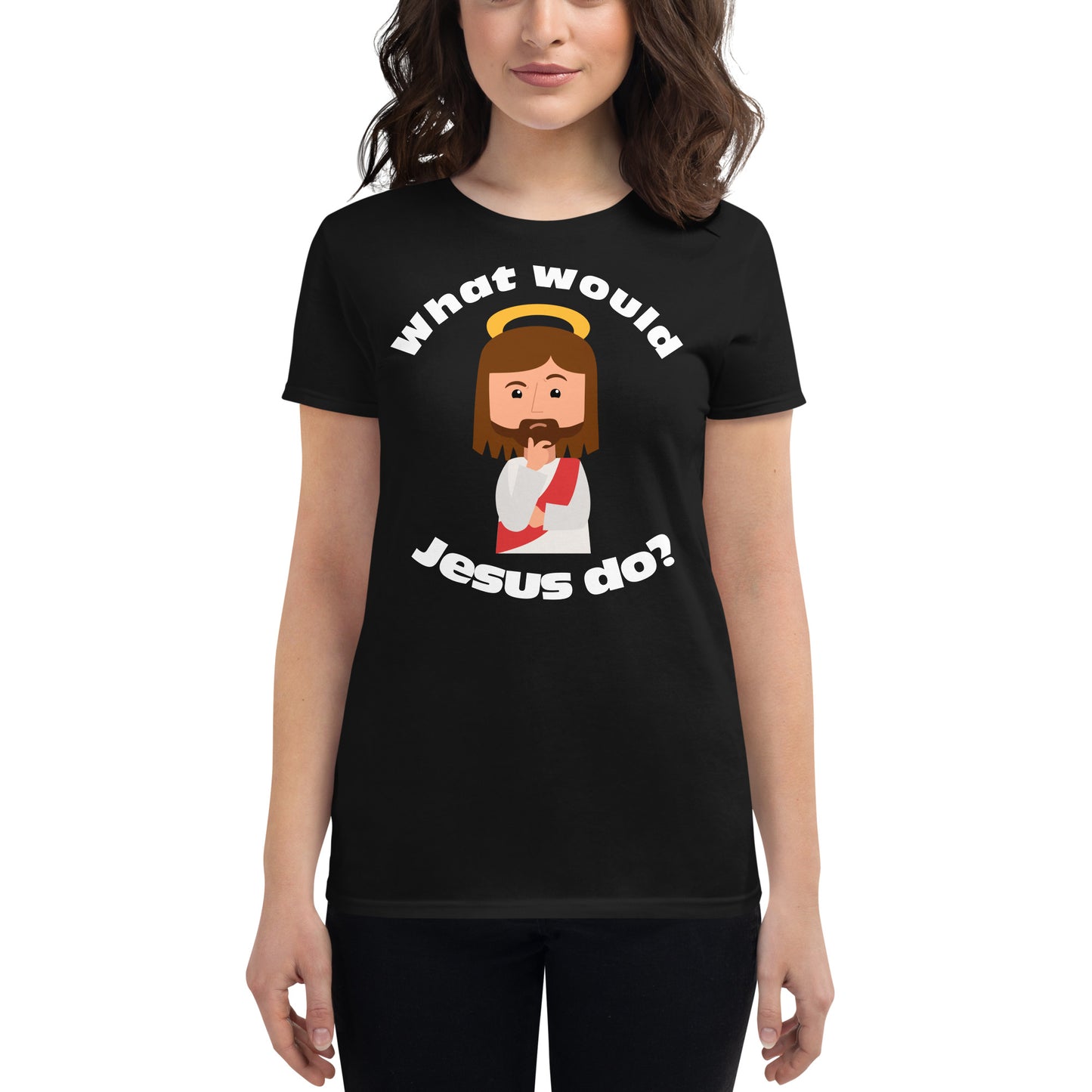 Women's Short Sleeve T-Shirt – What would Jesus do? (eight colors)