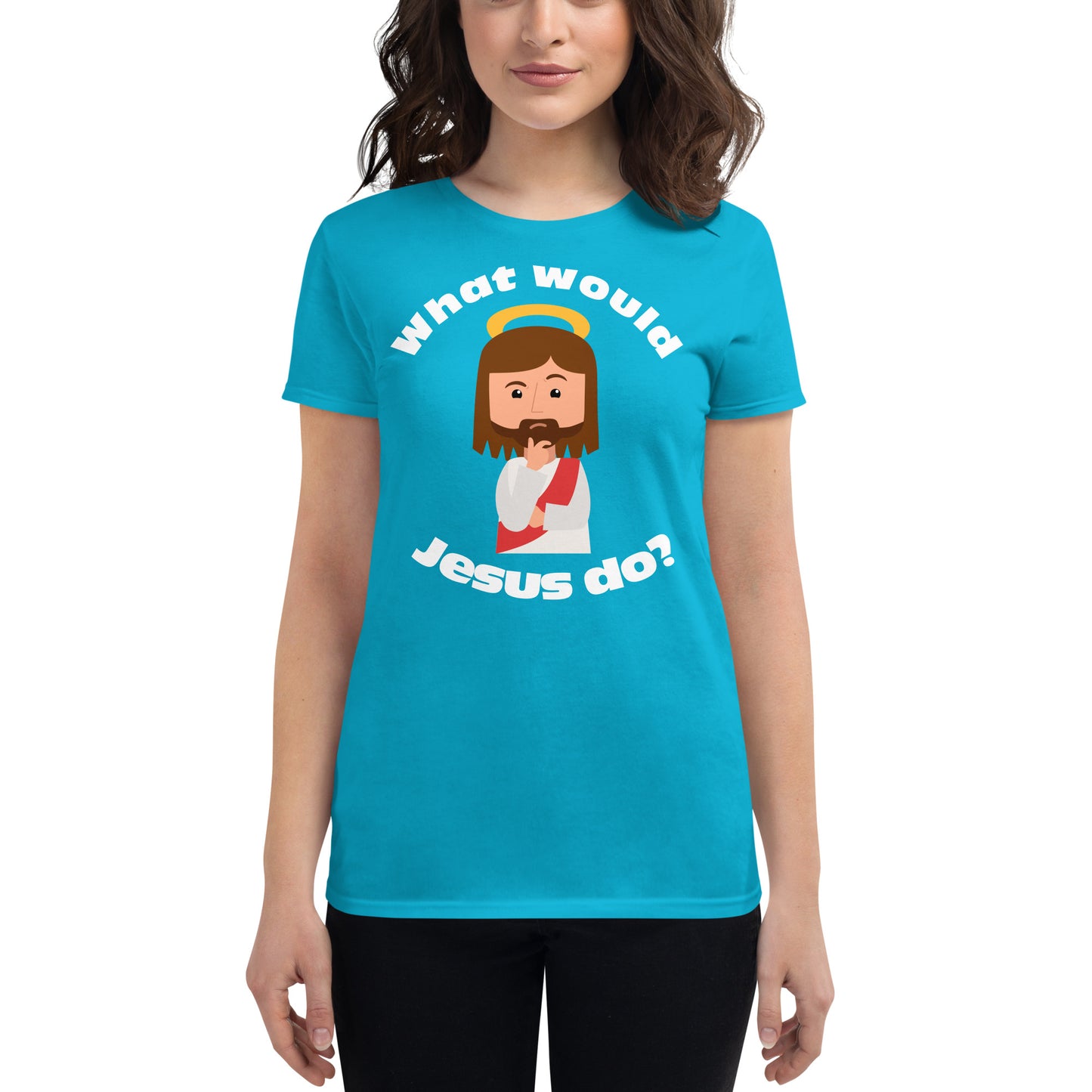 Women's Short Sleeve T-Shirt – What would Jesus do? (eight colors)