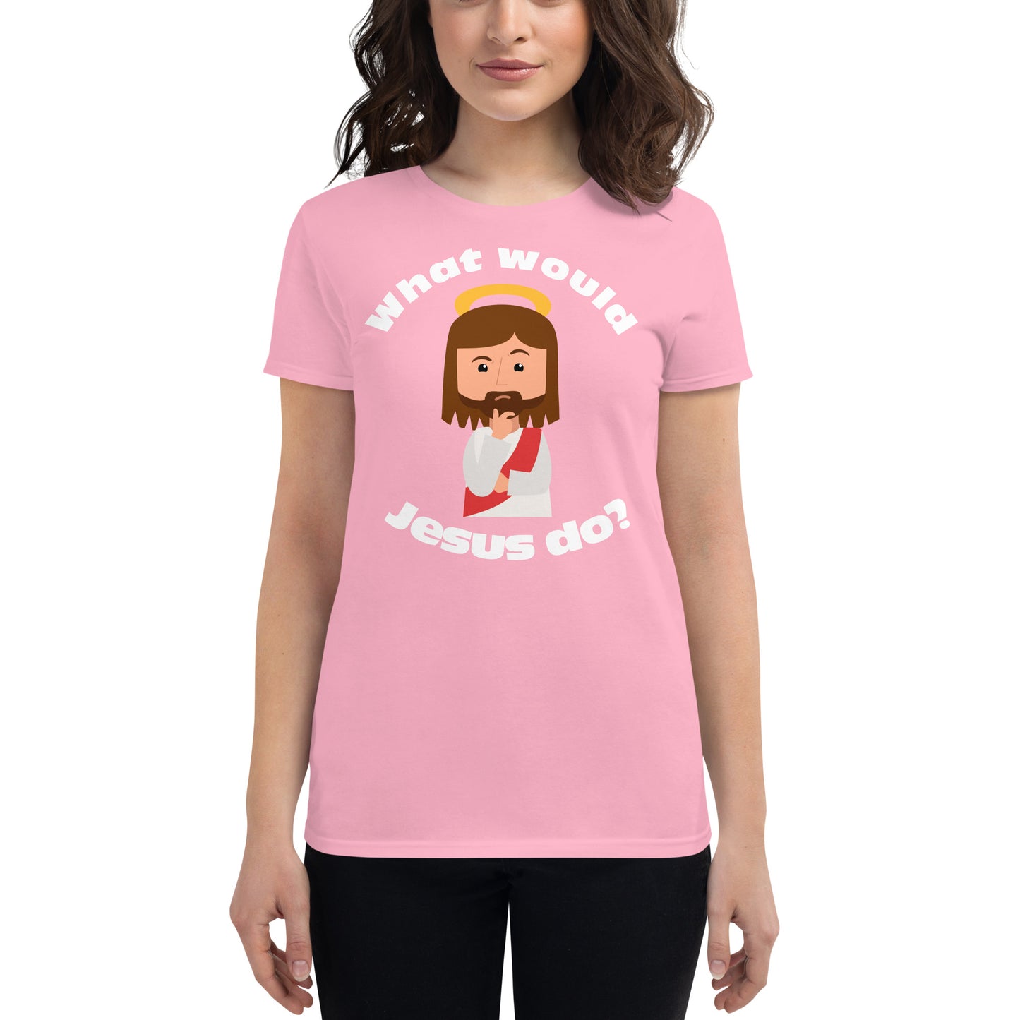 Women's Short Sleeve T-Shirt – What would Jesus do? (eight colors)